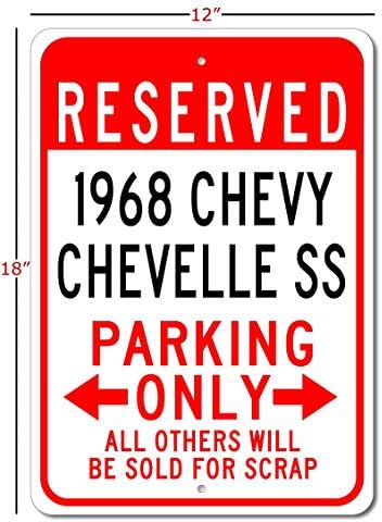 1968 68 Chevy Chevelle SS Reservado Estacionamento Somente todos os outros serão vendidos para sucata, sinal de estacionamento de metal, decoração de parede de caverna, sinal de garagem - 12 x18