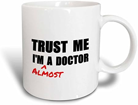 3drose confie em mim, sou quase um médico de medicina médica ou de doutorado para presente de humor, caneca de presente, 1 contagem, preto