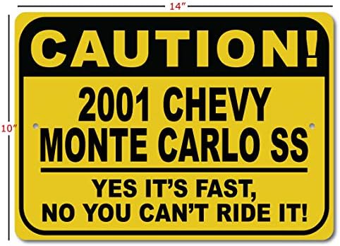 2001 01 Chevy Monte Carlo SS CUIDADO Sinal rápido do carro, sinal de metal, decoração de parede de caverna, sinal de garagem - 10x14 polegadas