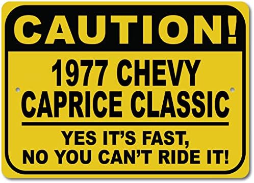 1977 77 Chevy Caprice Classic Cuidado Sinal rápido do carro, sinal de metal, decoração de parede de caverna, sinal de garagem - 10x14 polegadas