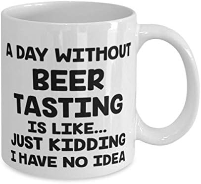 Um dia sem degustação de cerveja é como apenas brincadeira, não tenho idéia, degustação de cerveja caneca branca