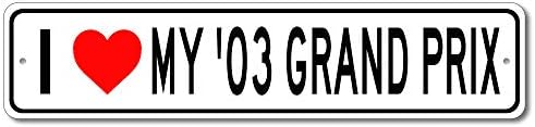 2003 03 Pontiac Grand Prix I Love My Car Aluminium Sign, Garage Wall Decor, Man Cave Sign - 4x18 polegadas