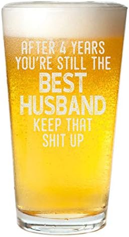 Veracco Após 4 anos, você ainda é o melhor marido pint copo de cerveja para ele, presente de aniversário, lembrete engraçado do nosso quarto ano juntos